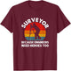 Because Engineers Need Heroes Too, Land Surveying T-Shirt - T-Shirt | Maroon