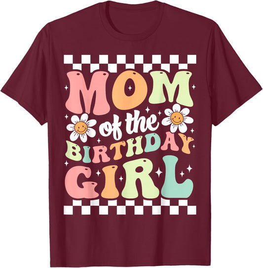 Mom of The Birthday Girl Cute Family Groovy Birthday Party T-Shirt - T-Shirt | Maroon