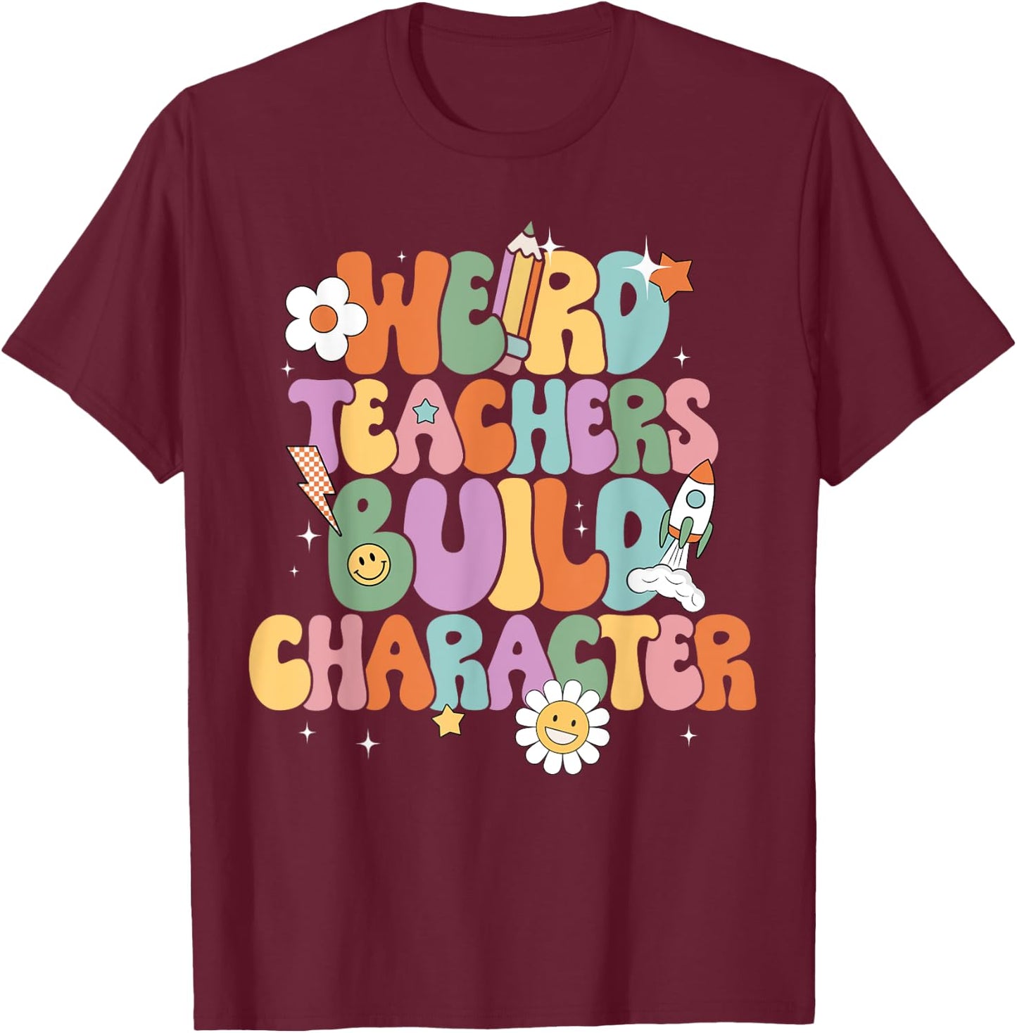 Groovy Weird Teachers Build Character Back to School Men Women Kids T-Shirt - T-Shirt | Maroon