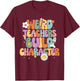 Groovy Weird Teachers Build Character Back to School Men Women Kids T-Shirt - T-Shirt | Maroon