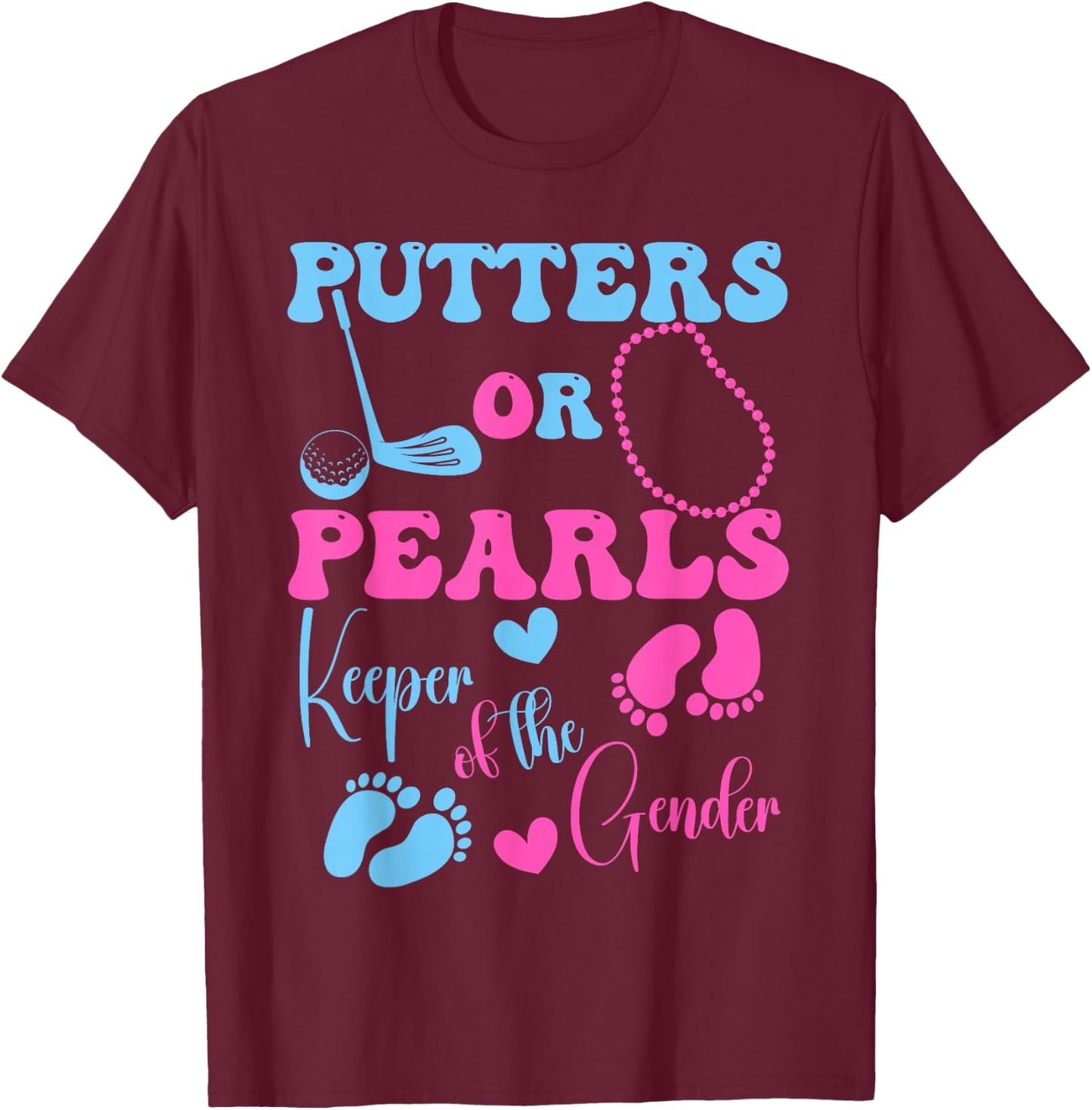 Putters Or Pearls Keeper of The Gender Gender Reveal Party T-Shirt - T-Shirt | Maroon