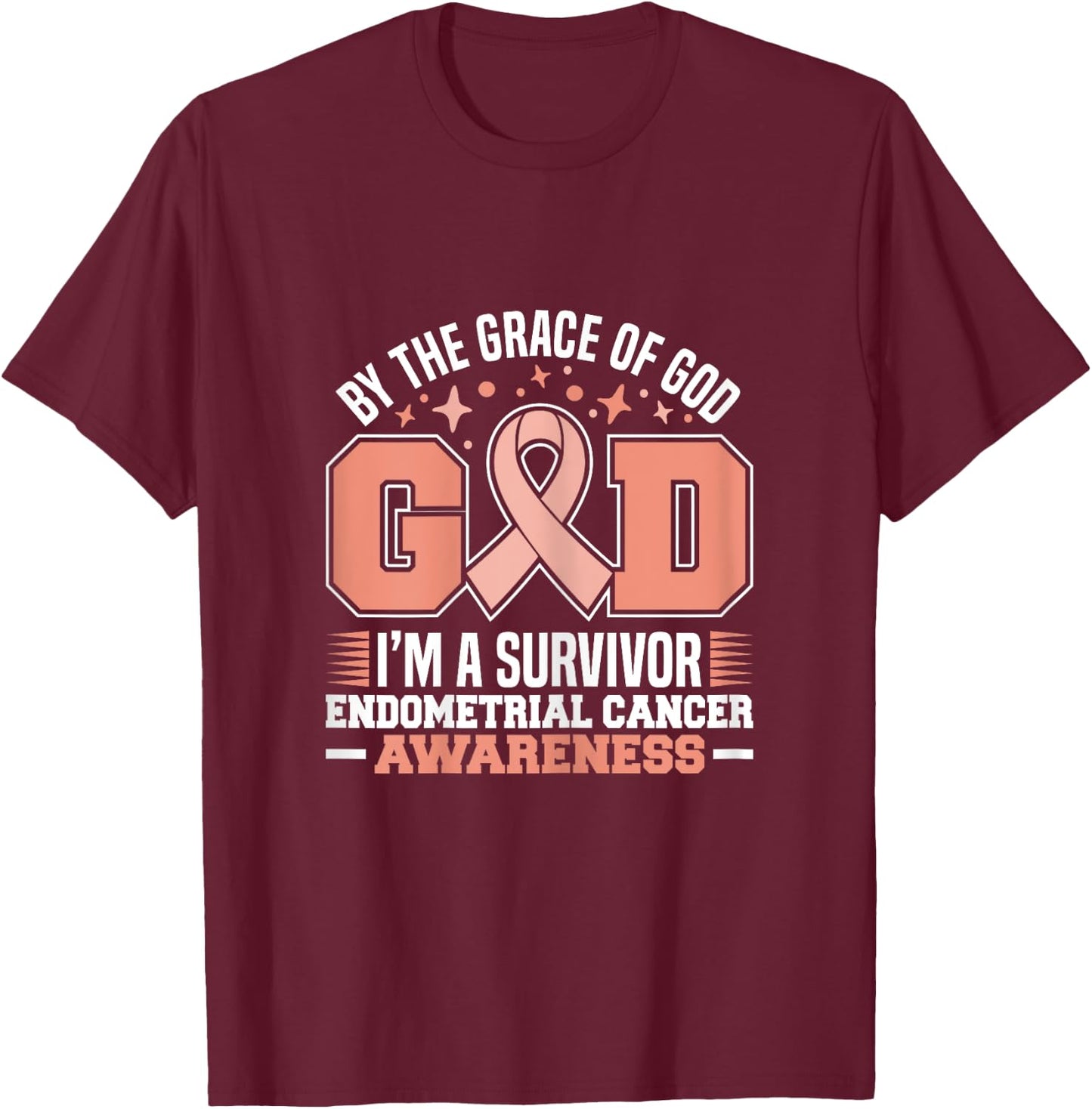 By The Grace God I'm A Survivor Endometrial Cancer Survivor T-Shirt - T-Shirt | Maroon