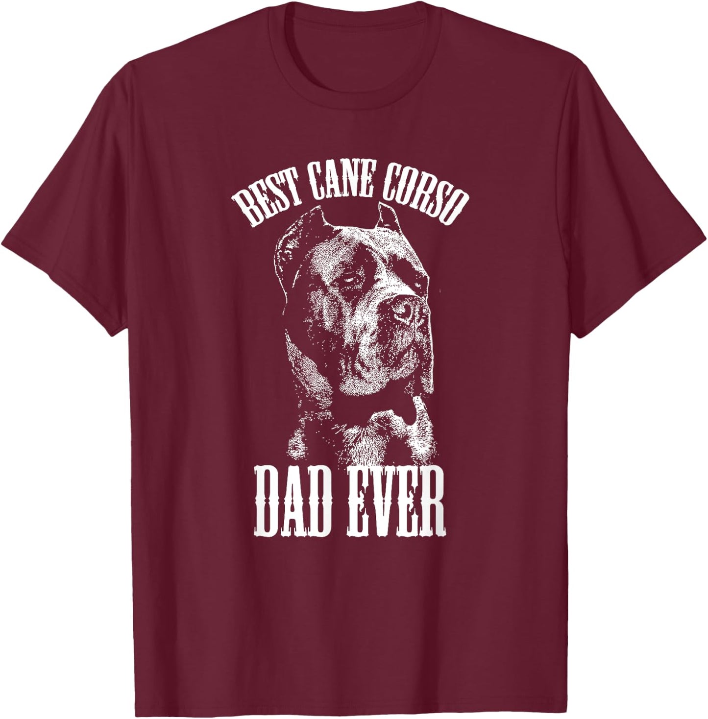 Best Cane Corso Dad Ever Graphic T Shirt Italian Mastiff T-Shirt - T-Shirt | Maroon