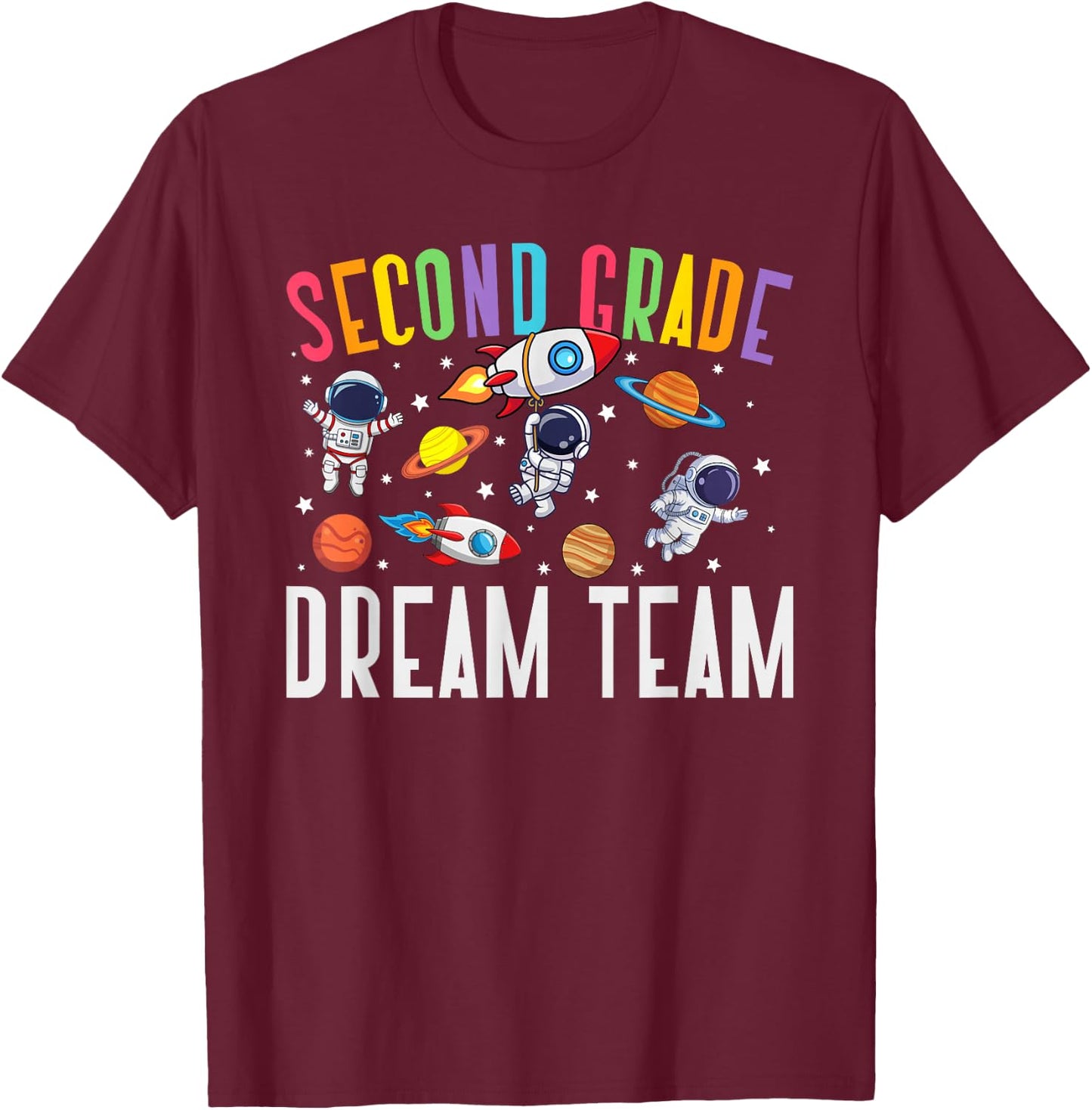 Second Grade Dream Team Astronaut 2nd Grade Back To School T-Shirt - T-Shirt | Maroon