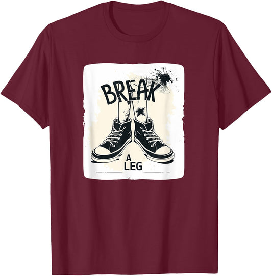 Funny Luck Idiom Costume for Break a Leg Lovers T-Shirt - T-Shirt | Maroon