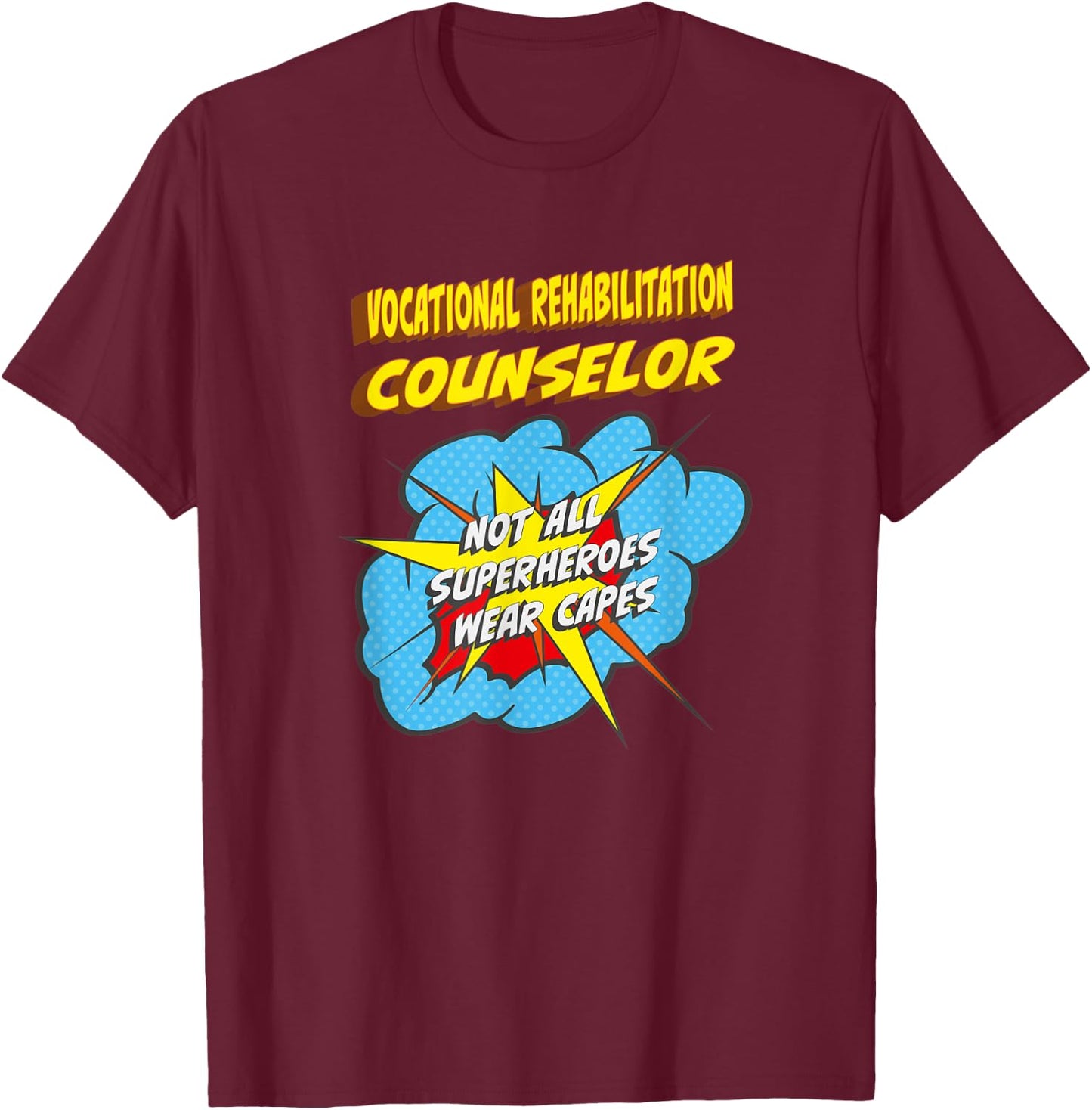 Vocational Rehabilitation Counselor Funny Superhero Job T-Shirt - T-Shirt | Maroon