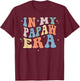 In My Papaw Era Retro Groovy Father's Day T-Shirt - T-Shirt | Maroon