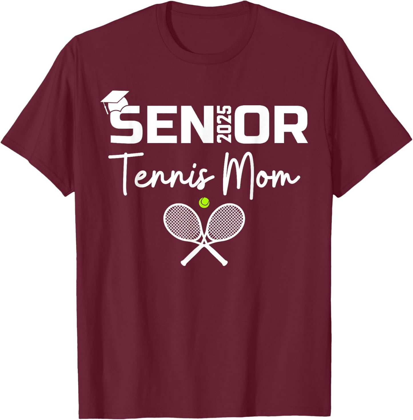 2025 Senior Tennis Mom Proud Mom Of A Tennis Senior Graduate T-Shirt - T-Shirt | Maroon
