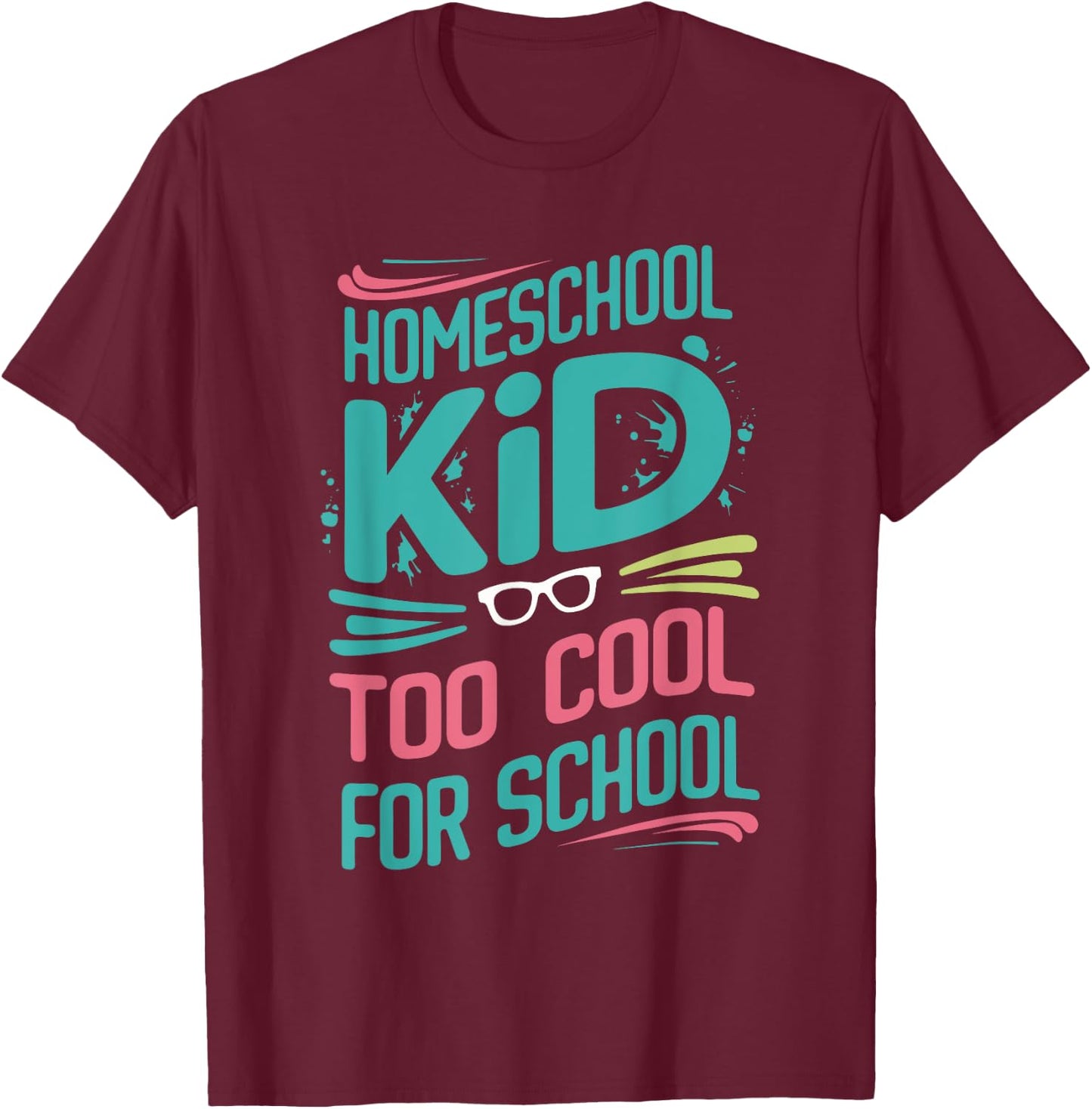 Homeschool Life Homeschool Mom Homeschool Dad Teacher Kids T-Shirt - T-Shirt | Maroon