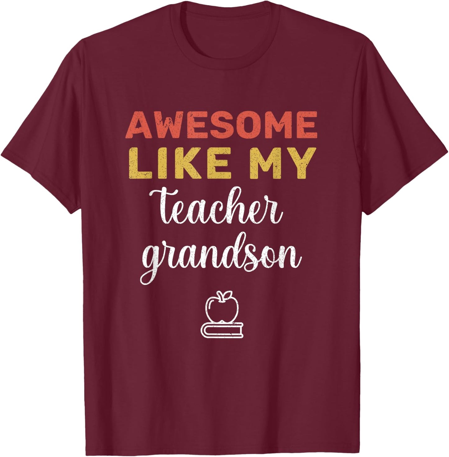 Funny Awesome Like my Teacher Grandson Cool Teacher Family T-Shirt - T-Shirt | Maroon