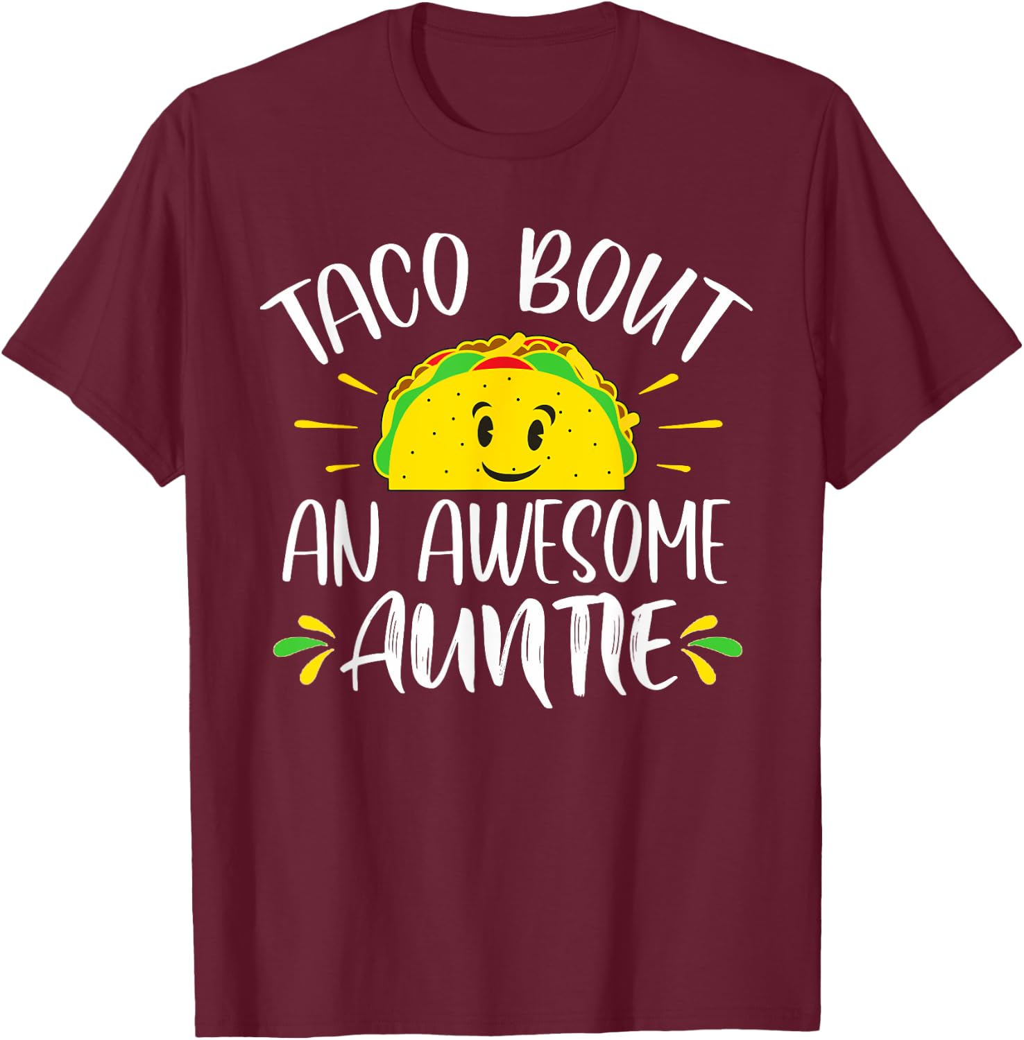 Taco Bout An Awesome Auntie Funny Taco Aunt T-Shirt - T-Shirt | Maroon