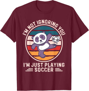 Retro Panda I'm Not Ignoring You I'm Just Playing Soccer T-Shirt - T-Shirt | Maroon