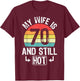 70th Birthday My Wife Is 70 And Still Hot Funny Husband T-Shirt - T-Shirt | Maroon