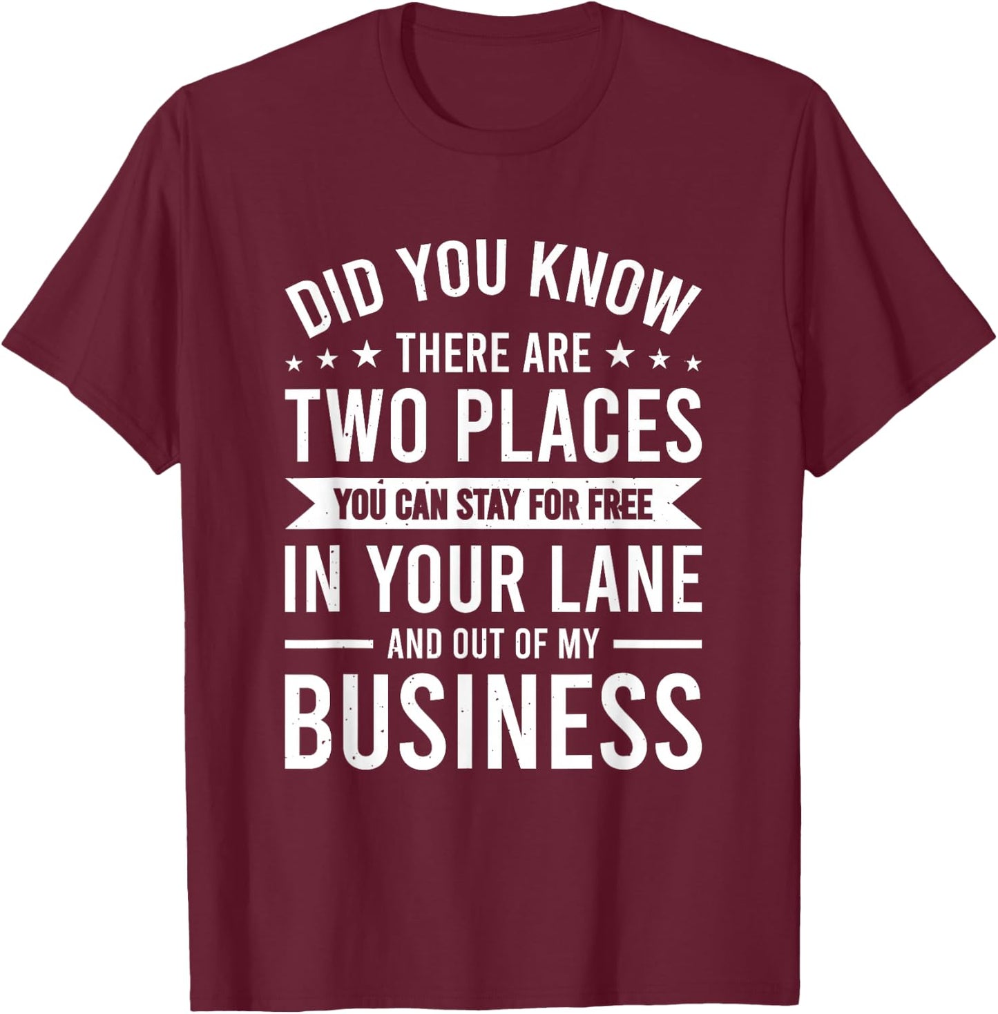 Did You Know There Are Two Places You Can Stay For Free T-Shirt - T-Shirt | Maroon