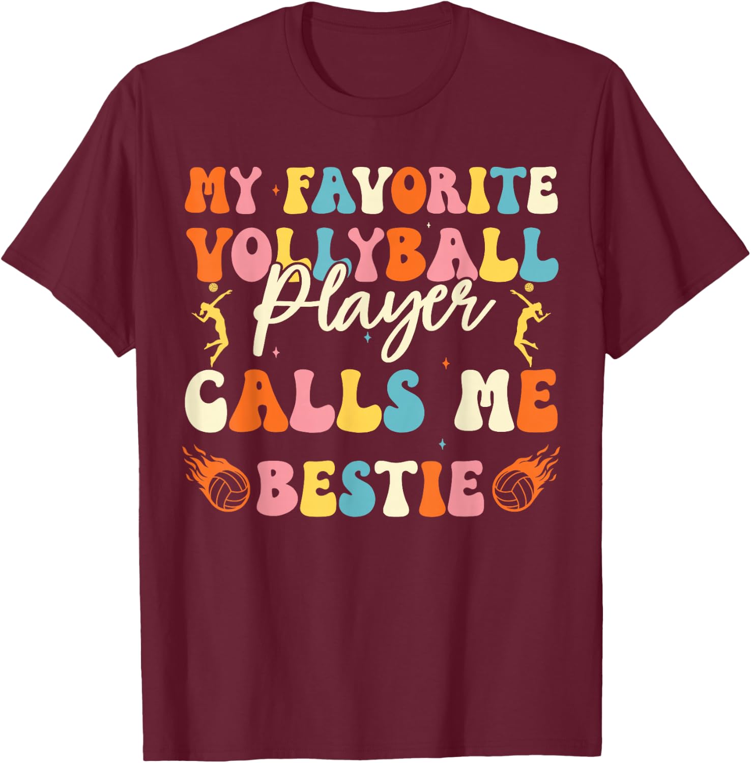 My Favorite Volleyball Player Calls Me Bestie funny friend T-Shirt - T-Shirt | Maroon