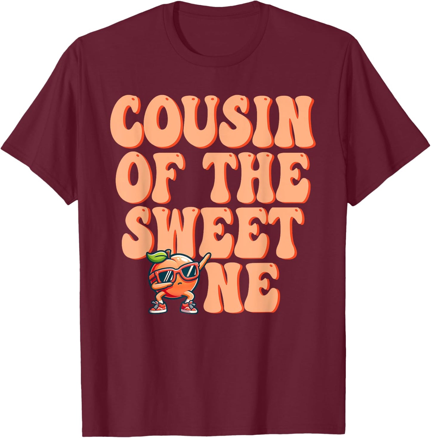 Cousin of The Sweet One Peach 1st Birthday on Peach T-Shirt - T-Shirt | Maroon