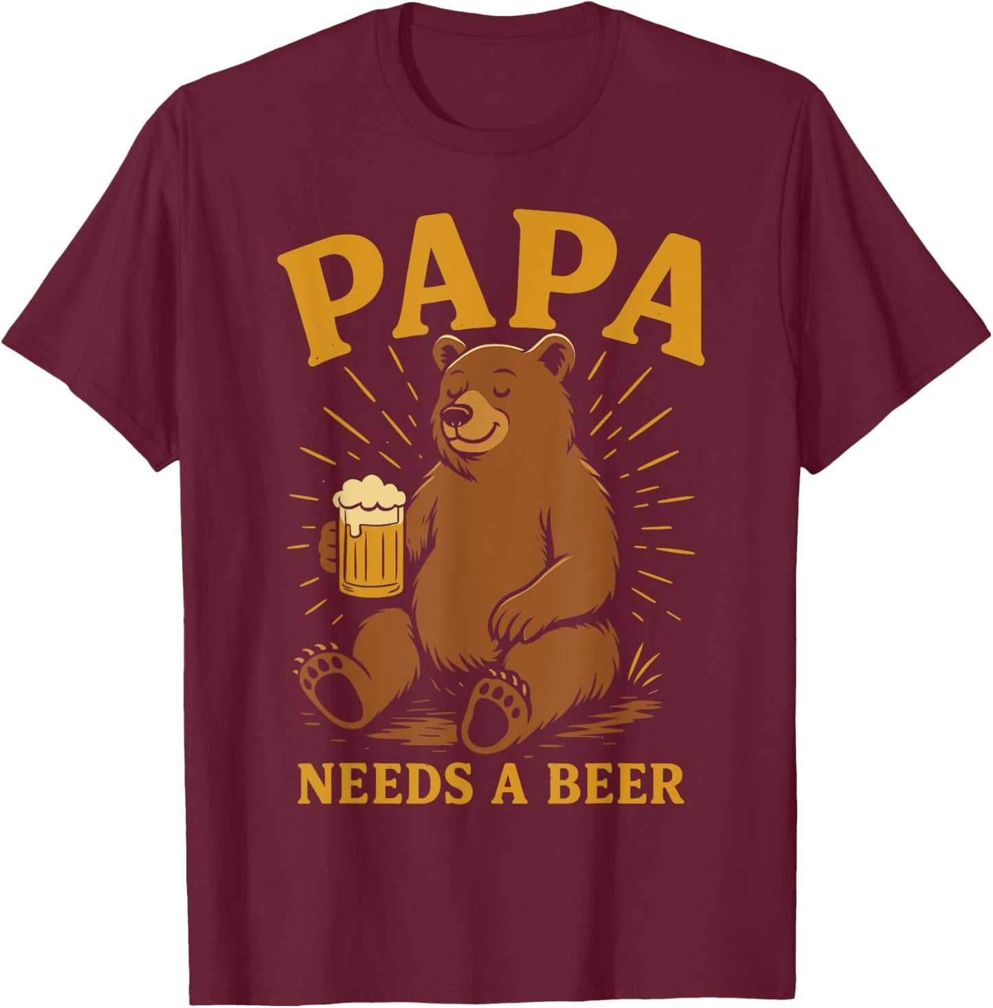 Beer fan PAPA NEEDS A BEER Funny Soon-to-be Dad T-Shirt - T-Shirt | Maroon