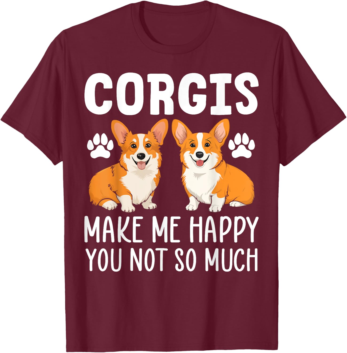 Corgis Make Me Happy Corgis Gifts for Corgi Lover Women T-Shirt - T-Shirt | Maroon