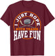 I Just Hope Both Teams Have Fun HOCKEY shirt Sports Gift T-Shirt - T-Shirt | Maroon