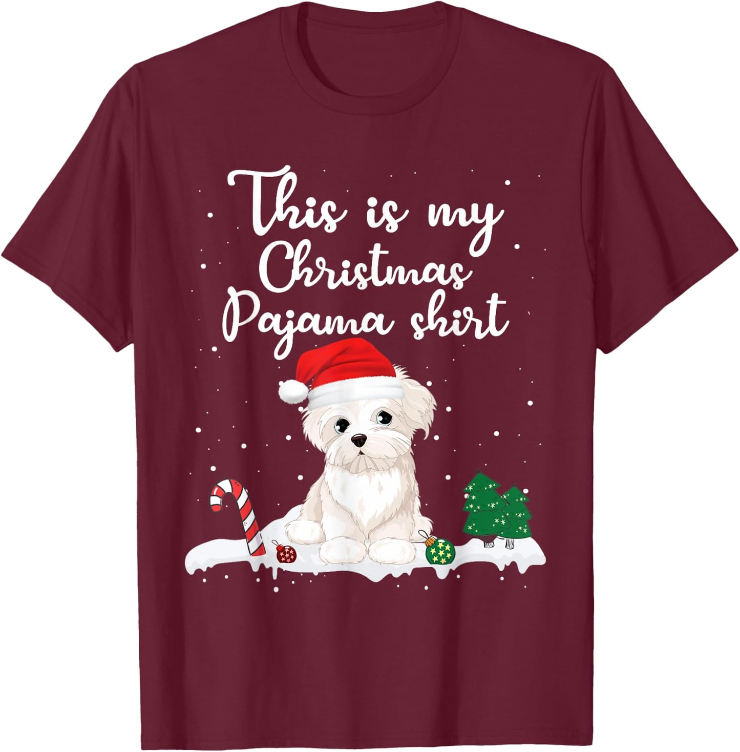 This Is My Christmas Pajama Maltese Dog Mom Dad Men Women Girls Kids T-Shirt - T-Shirt | Maroon