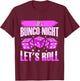 Let's Roll Bunco Game Night T-Shirt - T-Shirt | Maroon