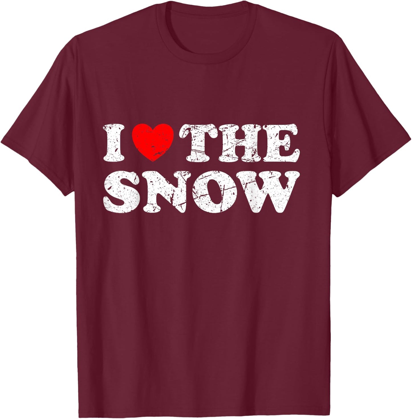 Distressed I Heart The Snow I Love The Snow T-Shirt - T-Shirt | Maroon