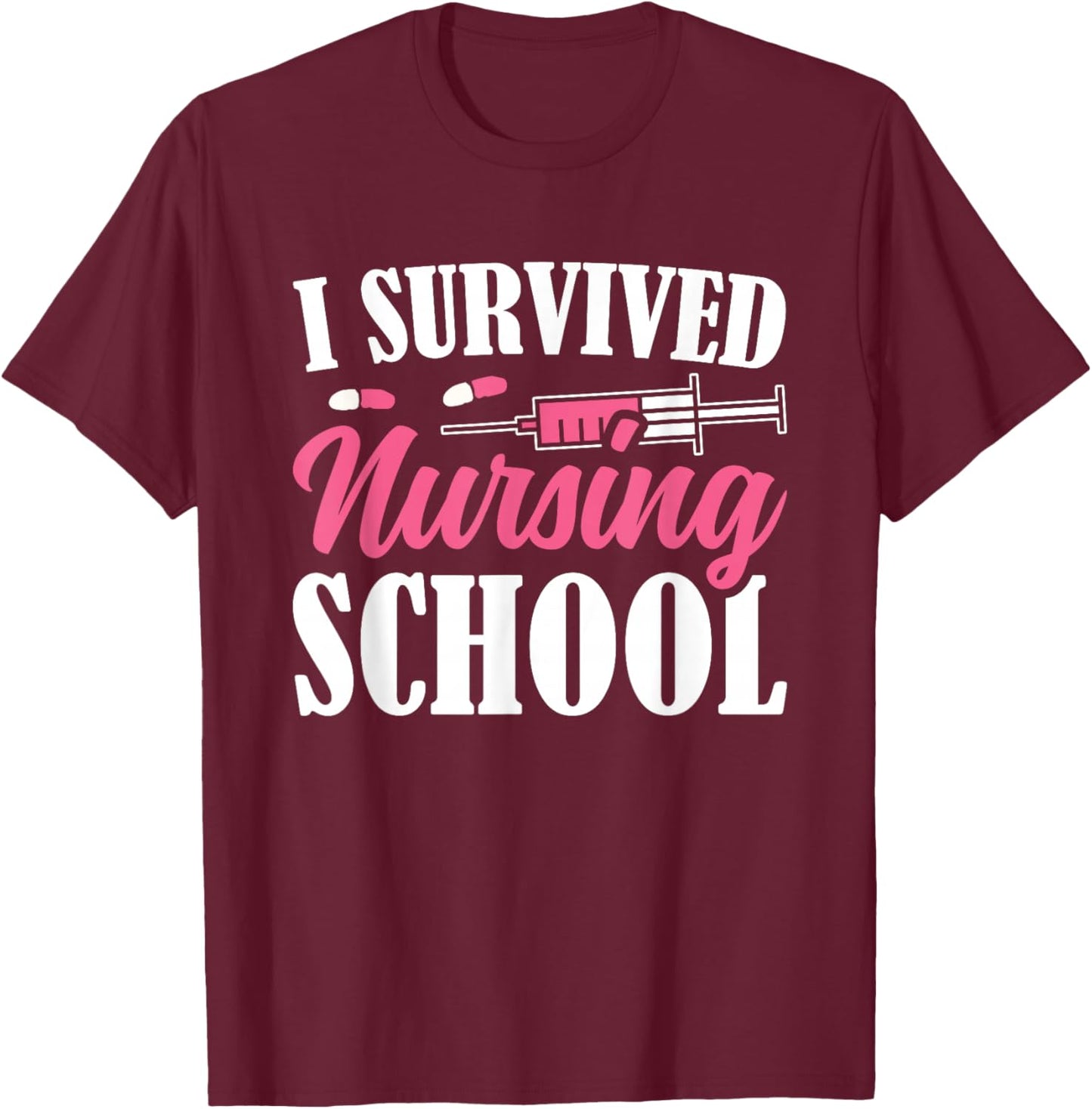 I Survived Nursing School T-Shirt - T-Shirt | Maroon
