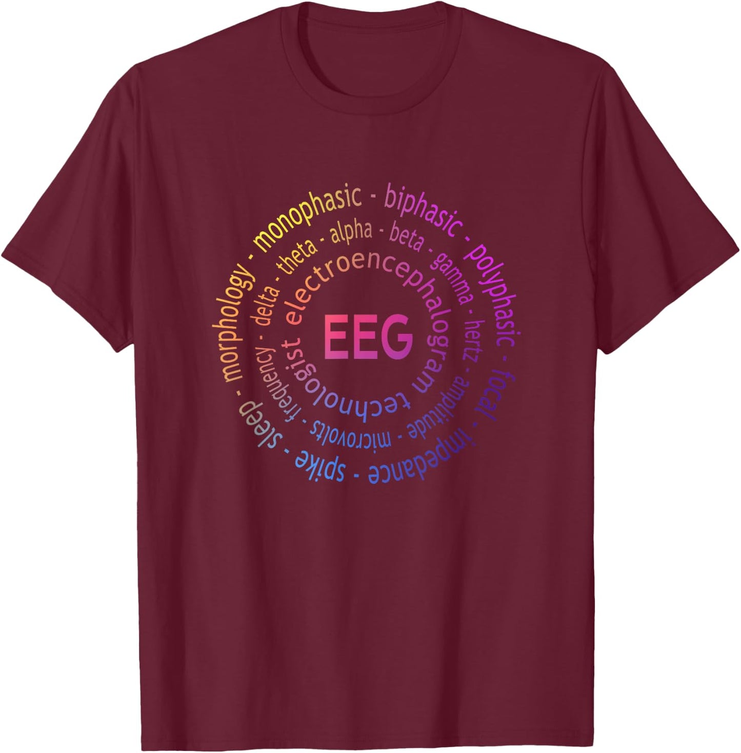 EEG Tech Appreciation - Terminology - Colorful EEG Tech T-Shirt - T-Shirt | Maroon