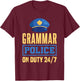 Grammar Police English Teacher Literature T-Shirt - T-Shirt | Maroon