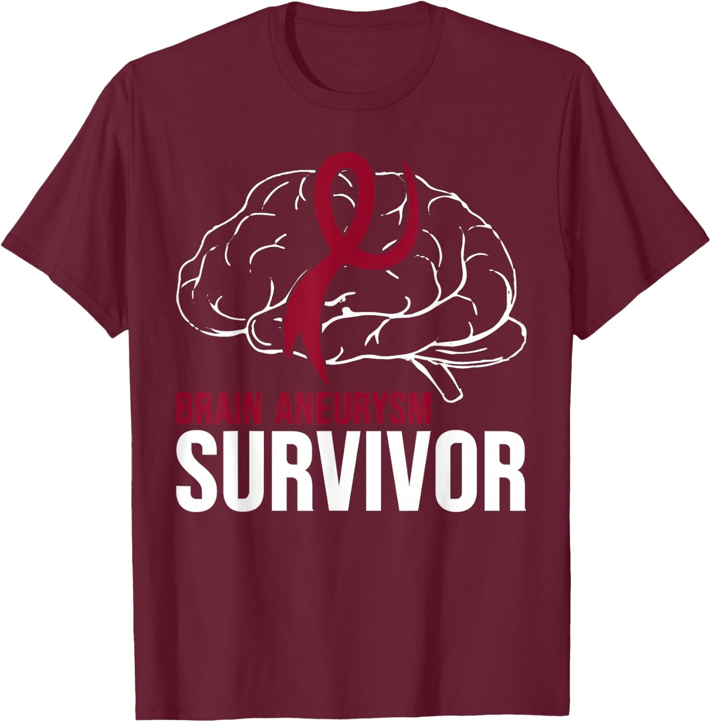 Brain Aneurysm Awareness Survivor Brain Aneurysm T-Shirt - T-Shirt | Maroon