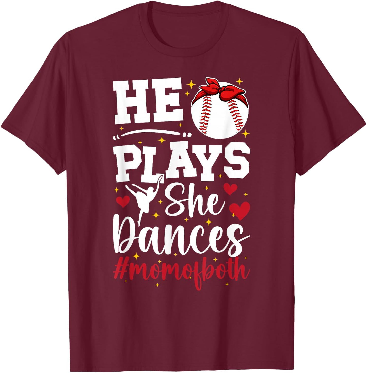 He Plays She Dances Mom Of Both Dance And Baseball Mom T-Shirt - T-Shirt | Maroon