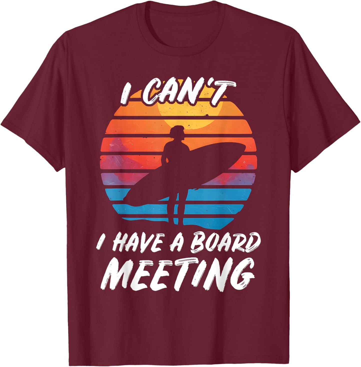 Funny Surfing Beach Board Meeting Surf Gift: & T-Shirt - T-Shirt | Maroon