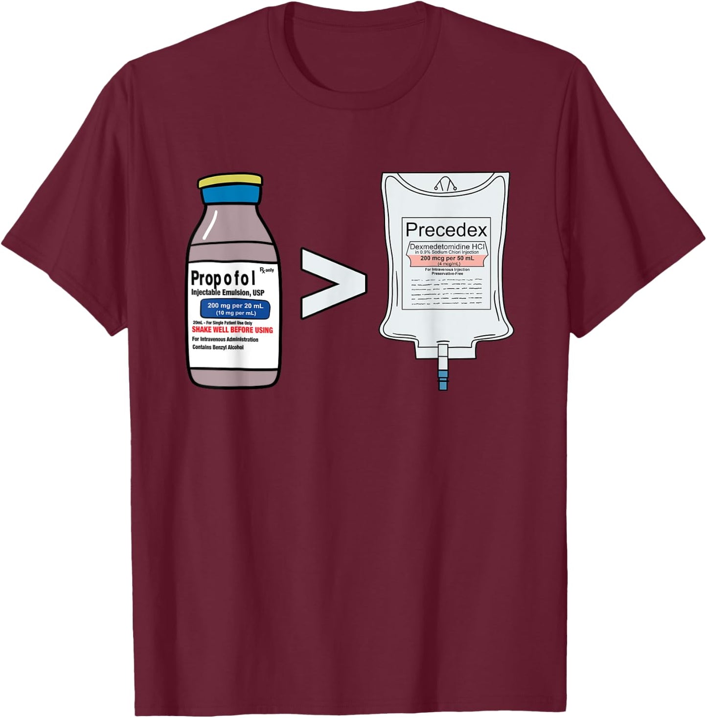 Propofol Precedex Funny Anesthesiologist Anesthesia T-Shirt - T-Shirt | Maroon