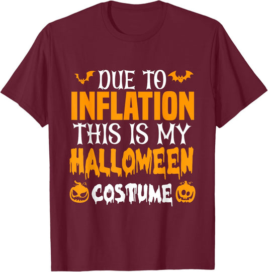 Due To Inflation This Is My Halloween Costume T-Shirt - T-Shirt | Maroon