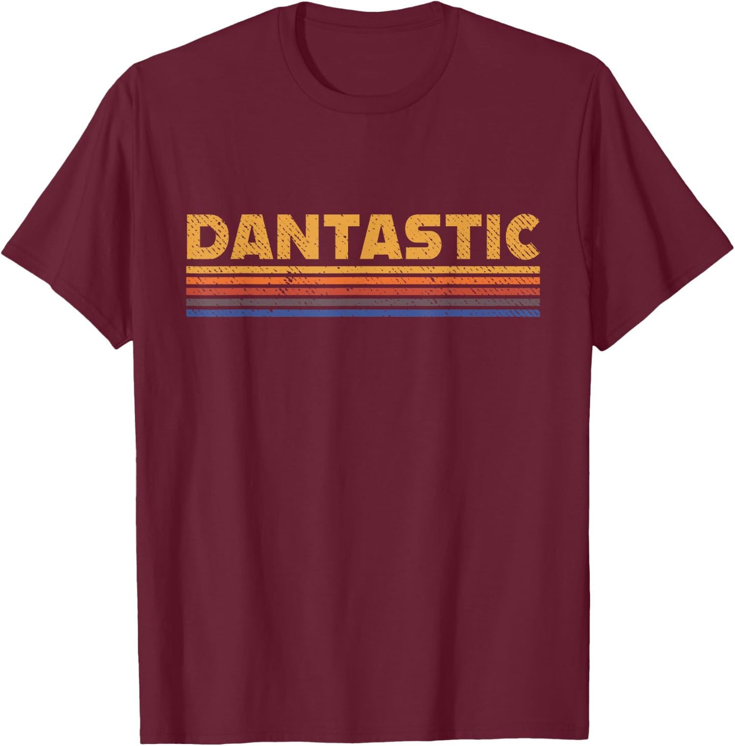 Dantastic First Name Dan Danny Funny Retro T-Shirt - T-Shirt | Maroon