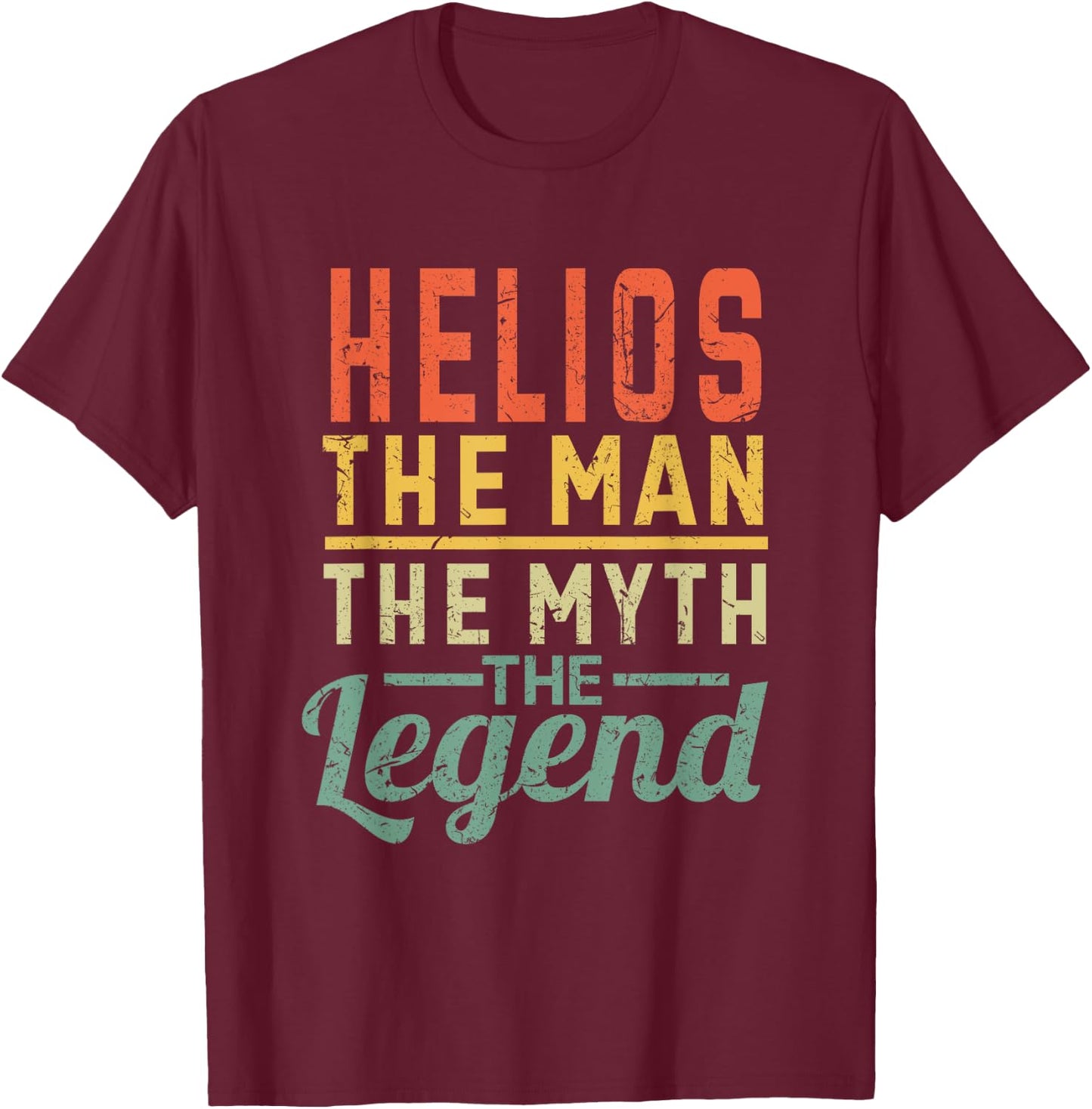 Helios The Man The Myth The Legend Name Helios T-Shirt - T-Shirt | Maroon
