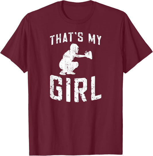 That's My Girl Softball Catcher Dad Of A Softball Catcher T-Shirt - T-Shirt | Maroon