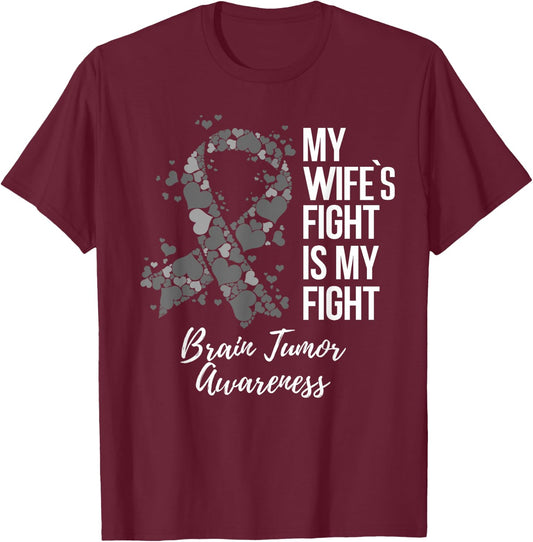 My Wife’s Fight Is My Fight Brain Tumor Awareness T-Shirt - T-Shirt | Maroon