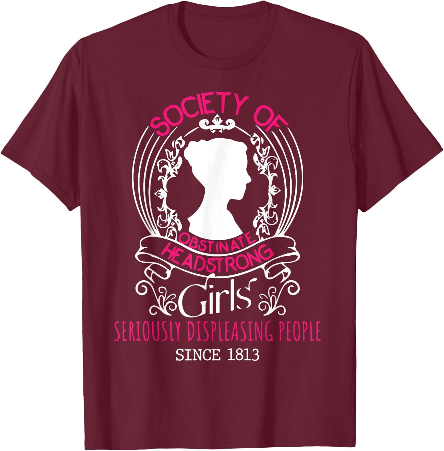 Jane Austen - Society Of Obstinate Headstrong Girls T-Shirt - T-Shirt | Maroon