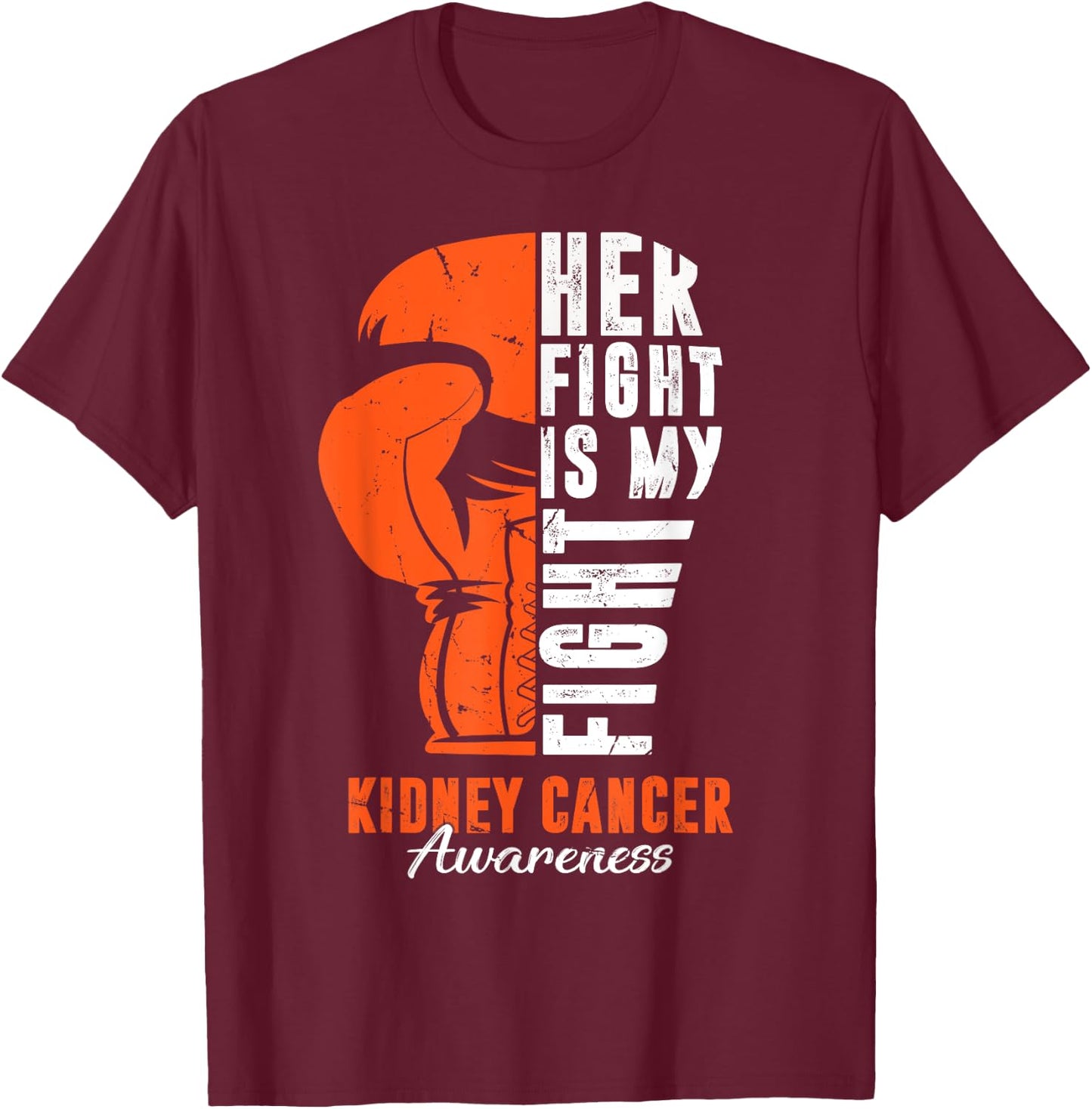 Her Fight Is My Fight Kidney Cancer Awareness Day Supporter T-Shirt - T-Shirt | Maroon