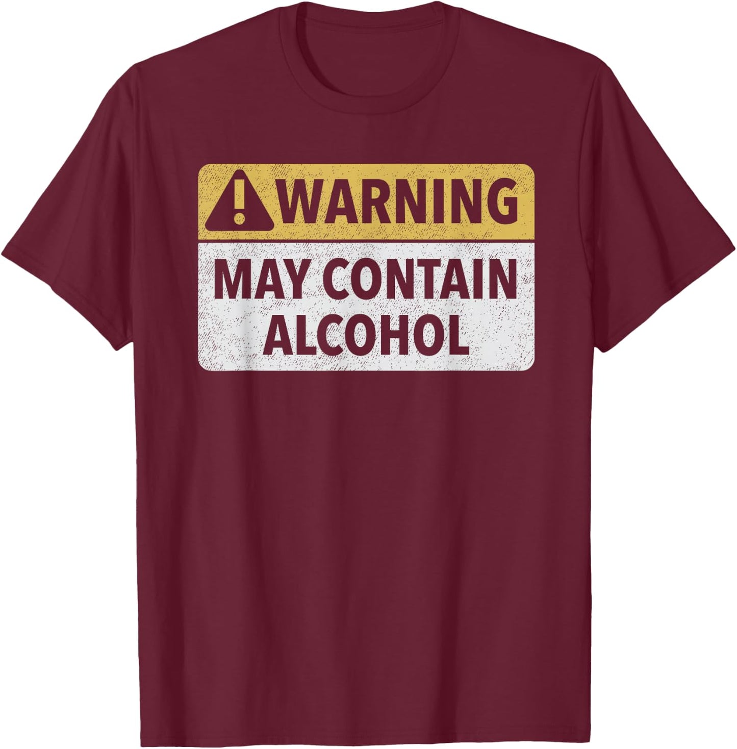Warning May Contain Alcohol T-Shirt - T-Shirt | Maroon