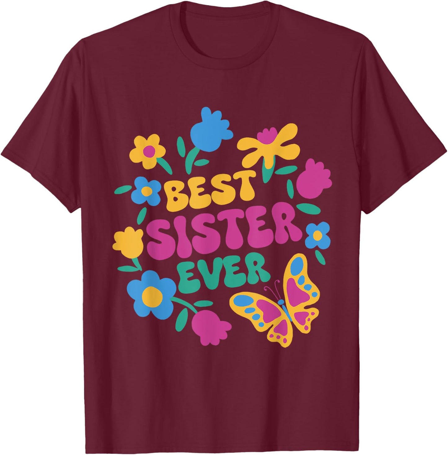 Sibling Best Sister Ever T-Shirt - T-Shirt | Maroon