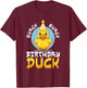 Quack Quack Birthday Duck Boys Girls Rubber Duck Lovers Kids T-Shirt - T-Shirt | Maroon