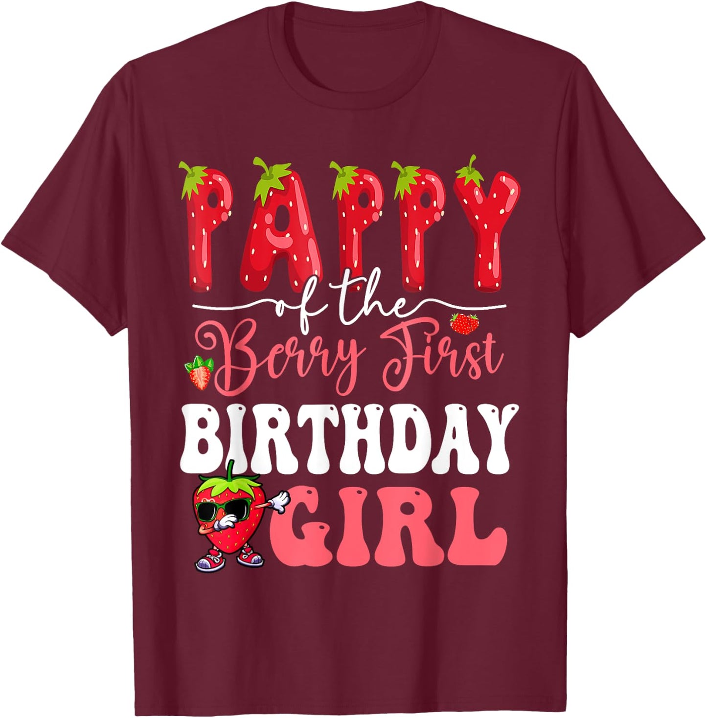 Pappy of Berry First Birthday Girl Sweet One Strawberry T-Shirt - T-Shirt | Maroon