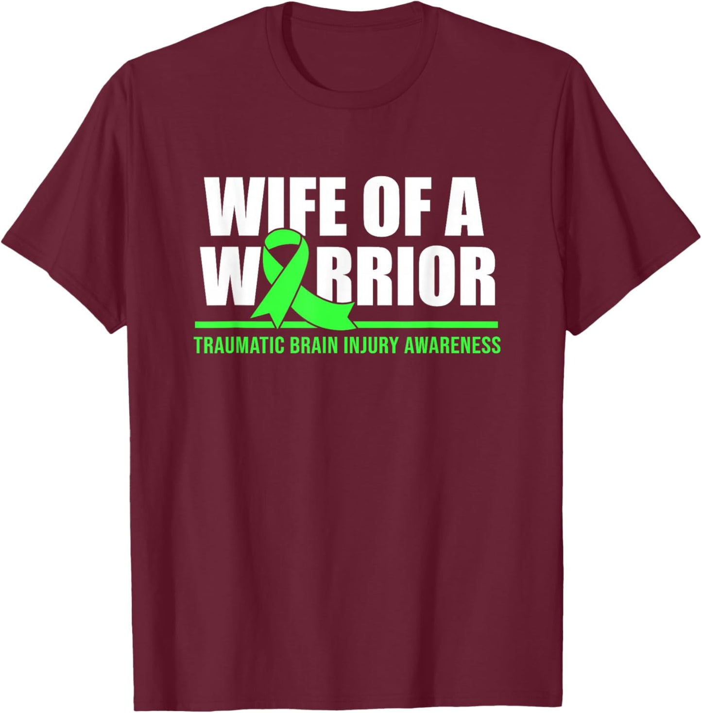 Wife Of A Warrior Traumatic Brain Injury Awareness T-Shirt - T-Shirt | Maroon