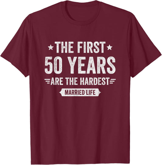 Couples Married 50 Years - Funny 50th Wedding Anniversary T-Shirt - T-Shirt | Maroon