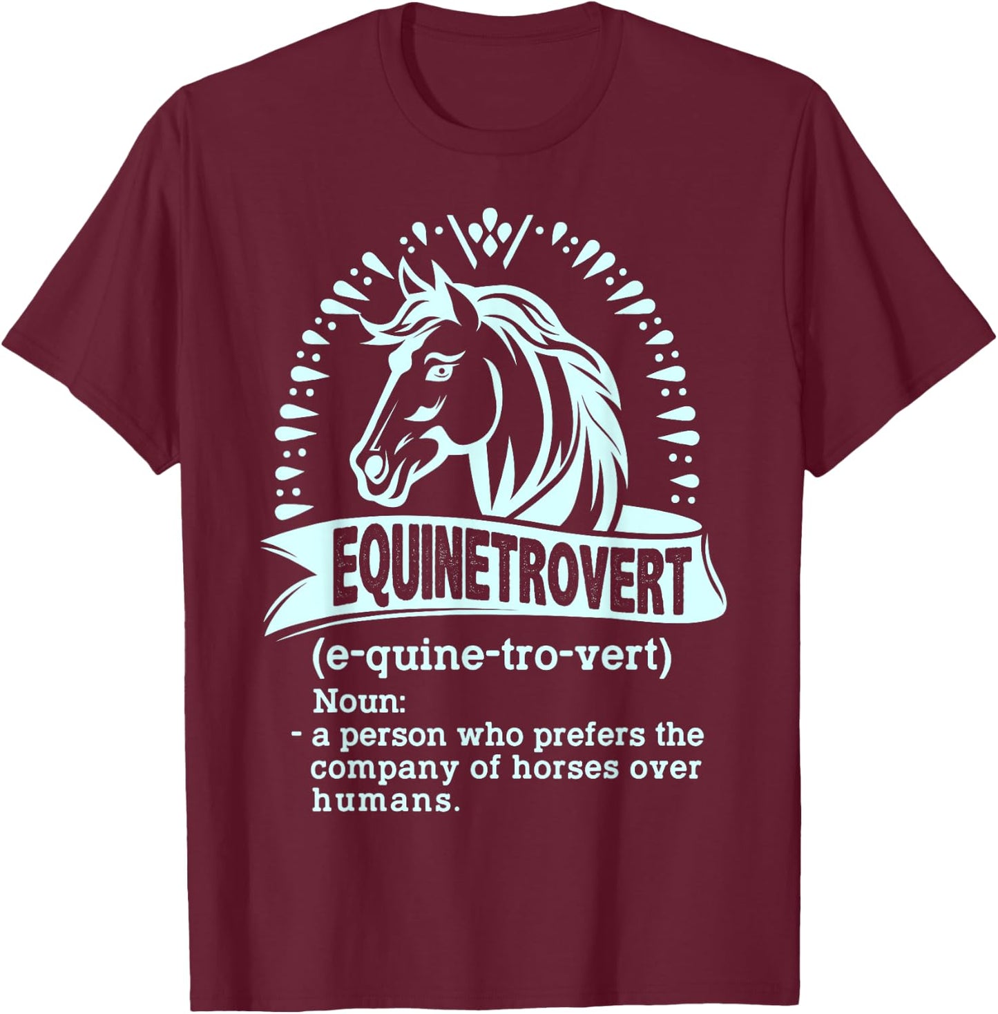 Equinetrovert Definition, Horse Animal Riding, Equestrian T-Shirt - T-Shirt | Maroon