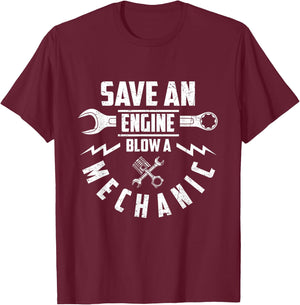 Save An Engine Blow A Mechanic Funny Saying Joke T-Shirt - T-Shirt | Maroon