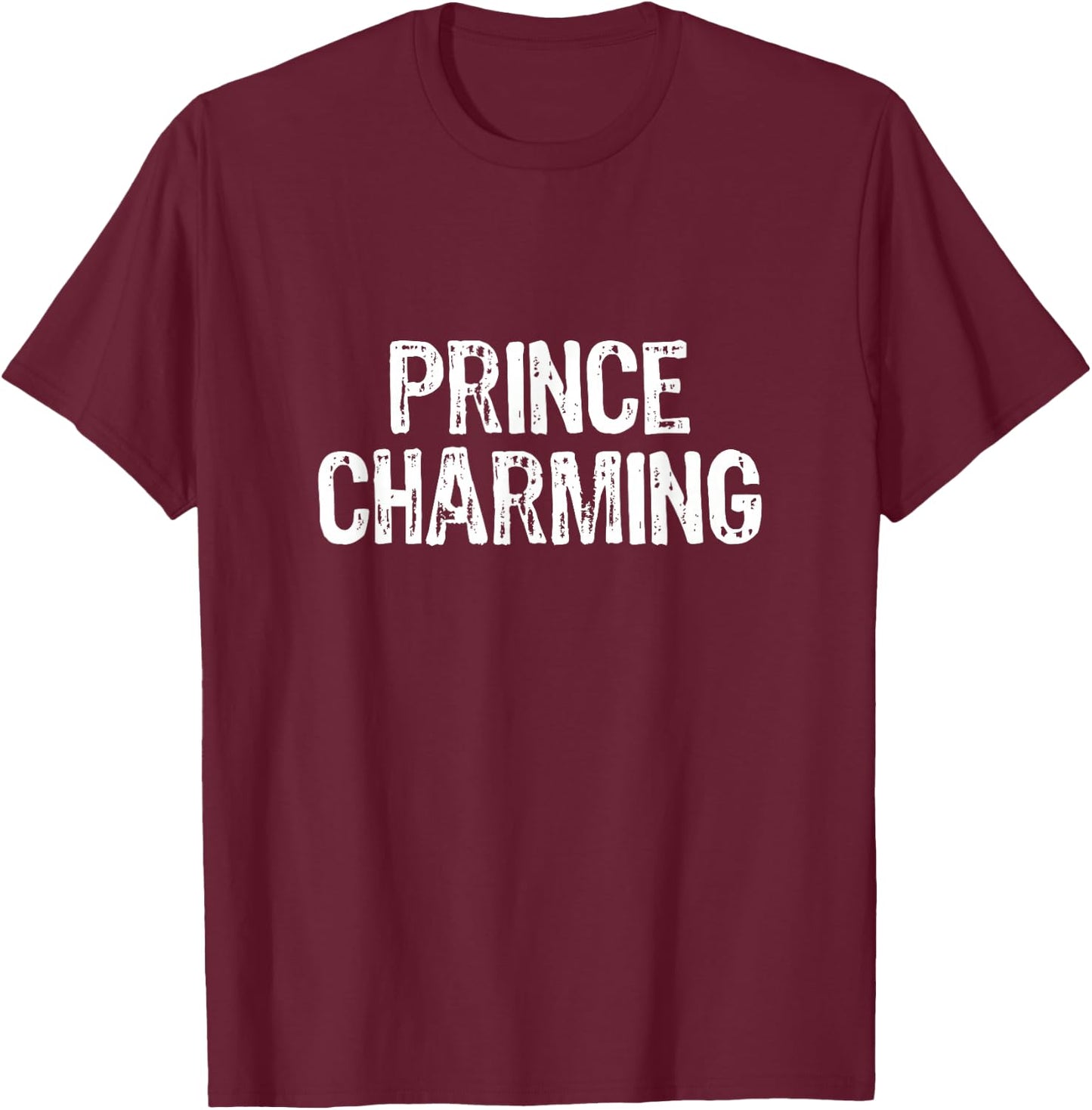 Prince Charming Fairytale Funny Sarcastic Fairy Tale Costume T-Shirt - T-Shirt | Maroon