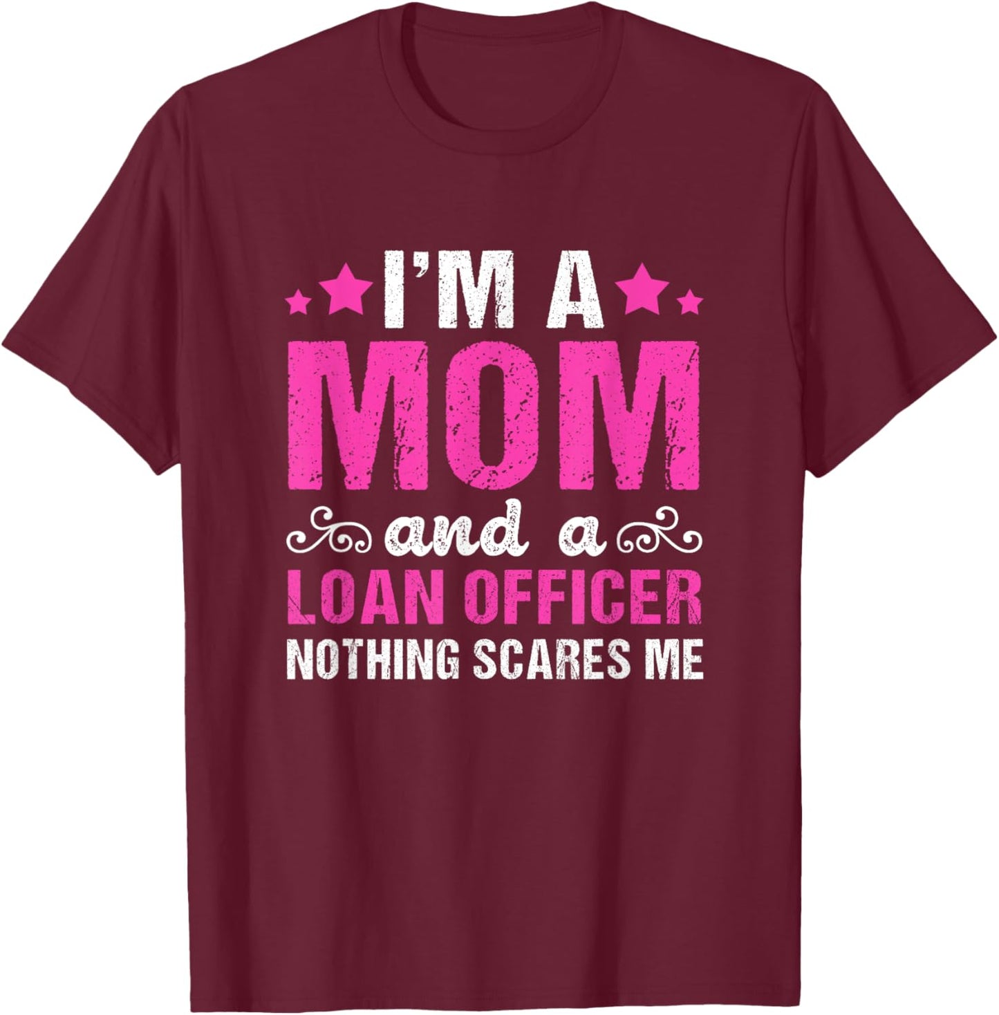 Funny Mortgage Lender Broker Im A Mom Loan Officer T-Shirt - T-Shirt | Maroon